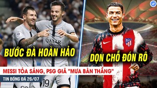 BẢN TIN 26/7| Messi tỏa sáng, PSG giã "mưa bàn thắng"; Kệ CĐV, Atletico 'dọn chỗ' đón Ronaldo