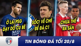 TIN BÓNG ĐÁ TỐI 20/8: Xích mích Mbappe, tương lai Messi đã rõ? Chelsea bất ngờ muốn có Anh Trưởng MU