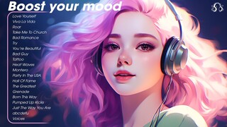 Boost your mood 😎 Songs making your day that much better - Chill radio playlist