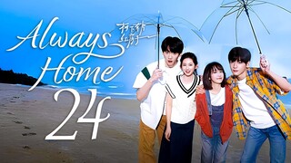 EP24/30 Alw@ys H0m3 (2025) [HardcodedSUB]