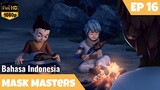Mask Masters Episode 16  Bahasa Indonesia | Pertama Kali Bertemu Honma
