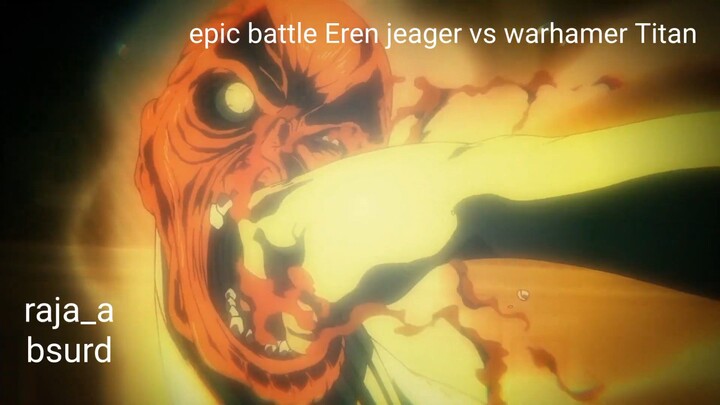 epic battle Eren jeager vs warhamer Titan fight