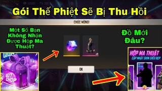 [Garena Free Fire]/Gói Thế Phiệt Sẽ Bị Thu Hồi,Shop Quy Đổi Hộp Ma Thuật Chưa Cập Nhật Đồ Mới?