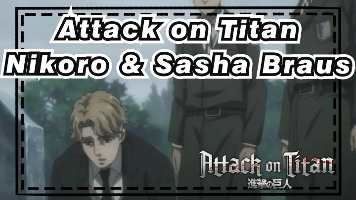 [Attack on Titan]Chef Marais] Nikoro went to see Sasha Braus after she died.