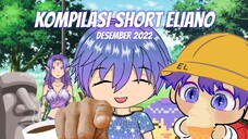 Kompilasi Short Eliano - Desember 2022