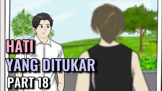 HATI YANG DITUKAR PART 18 - Animasi Sekolah