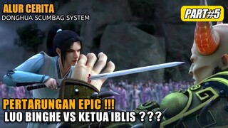 PERTARUNGAN EPIC!! LUO BINGHE VS KETUA IBLIS?? | Alur Cerita Scumbag System #5 @Kabar Movie