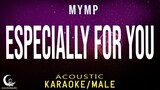 ESPECIALLY 4 YOU - MYMP ( Acoustic Karaoke/Male Key )