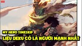 Liệu Deku Đã Trở Thành Nhân Vật Mạnh Nhất? Tương Lai Sau Khi Deku Rời UA Sẽ Như Thế Nào?