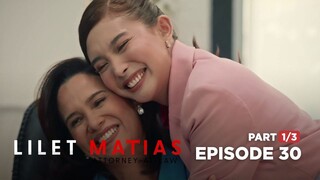 Lilet Matias, Attorney-At-Law: Ang inspirasyon ng mahusay na abogado! (Full Episode 30 - Part 1/3)