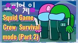 Squid Game Crew Survival mode (Part 2)
