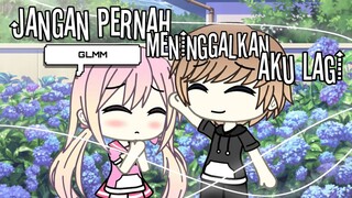 Jangan Pernah Meninggalkanku Lagi | Gacha Life Mini Movie Indonesia💞