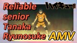 [Haikyuu!!]  AMV | Reliable senior, Tanaka Ryunosuke