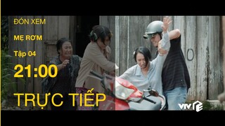 TRỰC TIẾP VTV1 | TẬP 04: Mẹ Rơm