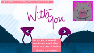 -+[GAME REVIEW BUAT MABAR AMA BESTIE ATAU PASANGAN : WITH YOU]+-