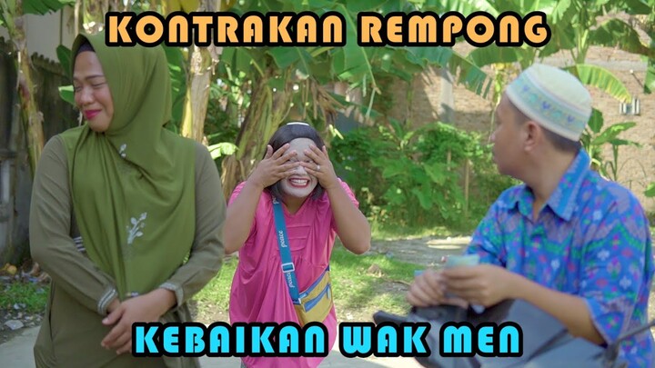 KEBAIKAN WAK MEN || KONTRAKAN REMPONG EPISODE 412