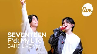 [4K] 세븐틴(SEVENTEEN) “F*ck My Life” Band LIVE Concert 캠프파이어 아니고 FML 밴드라이브💗 [it’s KPOP LIVE 잇츠라이브]