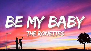 The Ronettes - Be My Baby (Lyrics)