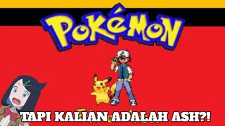 POKEMON TAPI KALIAN ADALAH ASH?!