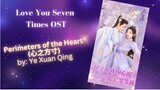 Perimeters of the Heart (心之方寸) by: Ye Xuan Qing - Love You Seven Times OST