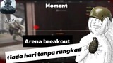 Arena breakout - tiada hari tanpa rungkad.