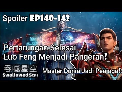 Swallowed Star Spoiler EP140-142: Pertarungan Jenius Selesai #吞噬星空139 #仙逆56 #遮天77 #完美世界183 #吞噬星空140