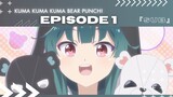 EP 1 - KUMA KUMA KUMA BEAR PUNCH! ( ENG SUB )