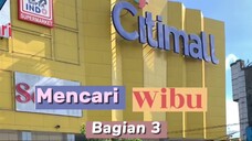 Mencari Wibu Di Sukabumi ( Chapter 3 )