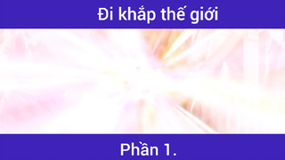 Đi khắp thế giới p1