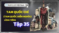 Tam Quốc Chí (Tam Quốc Diễn Nghĩa) Tập 35 [LỒNG TIẾNG HTV3] Một đao đến hội
