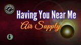 Having You Near Me (Karaoke) - Air Supply