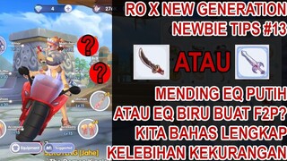 MENDING EQ PUTIH ATAU BIRU_ BUAT FREE PLAYER #TIPS PART 13 - Ragnarok X Next Gen