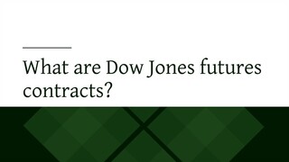 What are Dow Jones futures contracts?