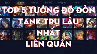 Top 5 Tướng Đỡ Đòn Tank Trụ Lâu Nhất Liên Quân - Chiến Nát