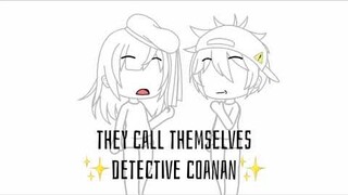 They call themselves ✨detective conan✨