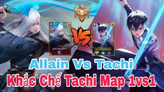 TOP Allain | Cách Khắc Chế Tachi Bằng Allain Tại Map Solo 1 Vs 1 Như Thế Nào✓