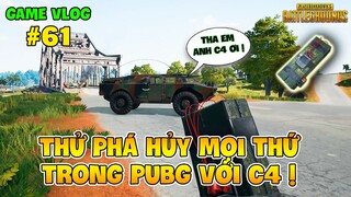 GVlog 61 | THỬ PHÁ HỦY MỌI THỨ TRONG PUBG CHỈ VỚI C4 ! VŨ KHÍ NÉM MẠNH NHẤT LÀ ĐÂY ?