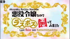 E9- Akuyaku Reijou nanode Last Boss wo Kattemimashita [subtitle indonesia]