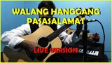 WALANG HANGGANG PASASALAMAT  - My Live Raw Version