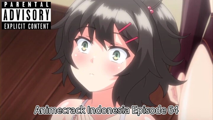 Animecrack Indonesia Episode 64 - Loli satu ini punya bakat dalam hal mes**