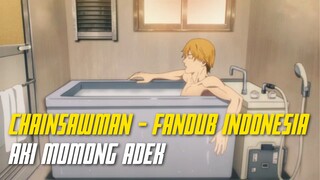 [FANDUB] Chainsawman - Aki momong Adek