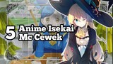 Gak Cuma Cowok | 5 Anime Isekai Dengan Mc Cewek