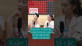 Xuân Lan: Thực tế các cô gái trong các cuộc thi sắc đẹp là tầm ngắm của đại gia