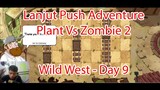 Lanjut Push Adventure Plant Vs Zombie 2 - Wild West Day 9
