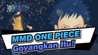 [ONE PIECE | MMD] Trafalgar Law - Goyangkan Itu!