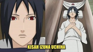 KISAH IZUNA UCHIHA - SHINOBI YANG MENJADI SUMBER KEKUATAN MADARA