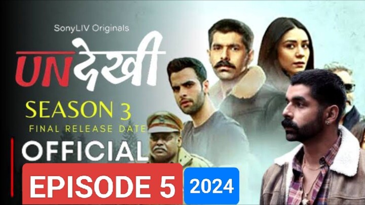 UNDEKHI SEASON 3 EPISODE 5, 2024, LATEST SUSPENSE THRILLER SERIES 🔥🥷🏿🔥😱💀⚡🔥😱💀⚡🔥🔥 SONY  LIV