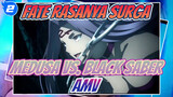 Fate-Rasanya Surga: Medusa Tak Terkalahkan! Medusa vs. Black Saber_2