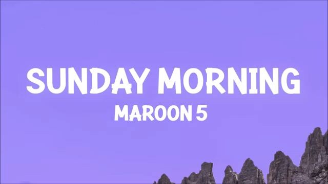 Sunday Morning - Maroon 5