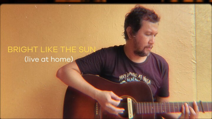 Johnoy Danao - Bright Like the Sun (live at home)